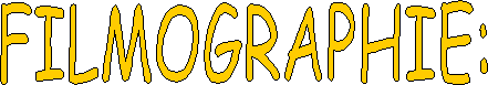 FILMOGRAPHIE: