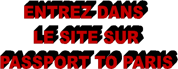 ENTREZ DANS 
LE SITE SUR
PASSPORT TO PARIS