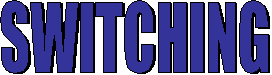 SWITCHING